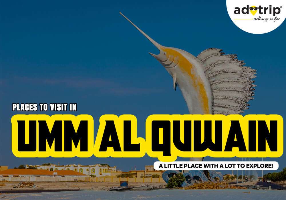 Best Tourist Places To Visit In Umm Al Quwain